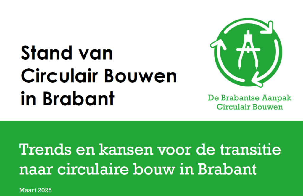 Visuele weergave met tekst: Stand van Circulair Bouwen in Brabant - Trends en kansen voor de transitie naar circulaire bouw in Brabant