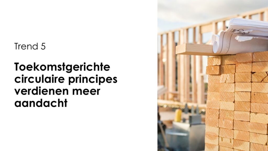 Visuele weergave met de tekst: Trend 5: Toekomstgerichte circulaire principes verdienen meer aandacht